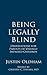 Being Legally Blind by Justin Oldham