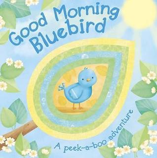 Good Morning Bluebird (Board book)