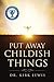 Put Away Childish Things