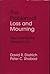 The Problem of Loss and Mourning: Psychoanalytic Perspectives