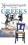 The Xenophobe's Guide to the Greeks by Alexandra Fiada
