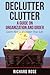 Declutter Clutter: A Guide ...