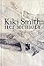 KIKI SMITH: HER MEMORY