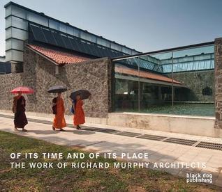 Of Its Time and of Its Place: The Work of Richard Murphy Architects (Hardcover)