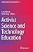 Activist Science and Technology Education (Cultural Studies of Science Education, 9)