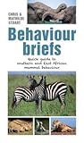 Behaviour Briefs: Quick guide to southern & East African animal behaviour (Quick ID guides) Behaviour Briefs: Quick guide to southern & East African animal behaviour (Quick ID guides)