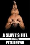A Slave's Life A Slave's Life