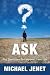 Ask: The Questions to Empow...