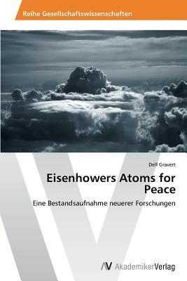 Eisenhowers Atoms for Peace: Eine Bestandsaufnahme neuerer Forschungen (German Edition)