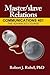 Master/Slave Relations: Communications 401: The Advanced Course