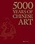 5000 Years of Chinese Art