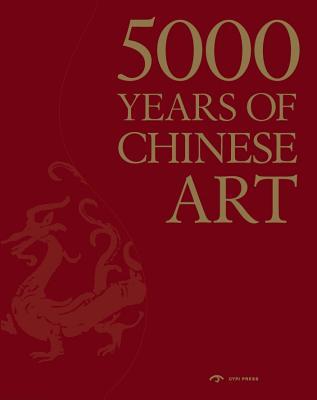 5000 Years of Chinese Art (Hardcover)