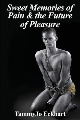 Sweet Memories of Pain & the Future of Pleasure (Fem Fist Books)