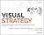 Visual Strategy: Strategy Mapping for Public and Nonprofit Organizations