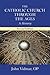 The Catholic Church Through the Ages: A History