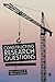Constructing Research Questions: Doing Interesting Research