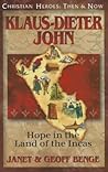 Klaus-Dieter John: Hope in the Land of the Incas (Christian Heroes: Then & Now)