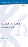 Sacred Space: An Approach to the Theology of the Epistle to the Hebrews Sacred Space: An Approach to the Theology of the Epistle to the Hebrews