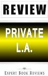 Private L.A.: By James Patterson and Mark Sullivan -- Review