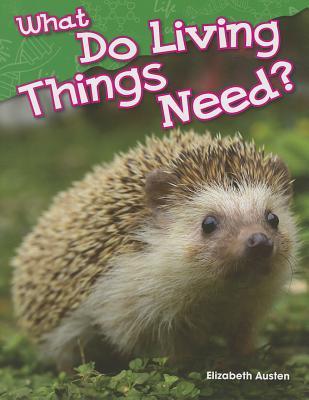 What Do Living Things Need? (Paperback)