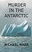 Murder in the Antarctic