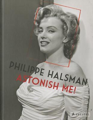 Philippe Halsman: Astonish Me! (Hardcover)