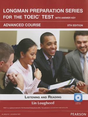 Longman Preparation Series for the TOEIC Test: Listening and Reading Advanced + CD-ROM w/Audio and Answer Key (5th Edition)
