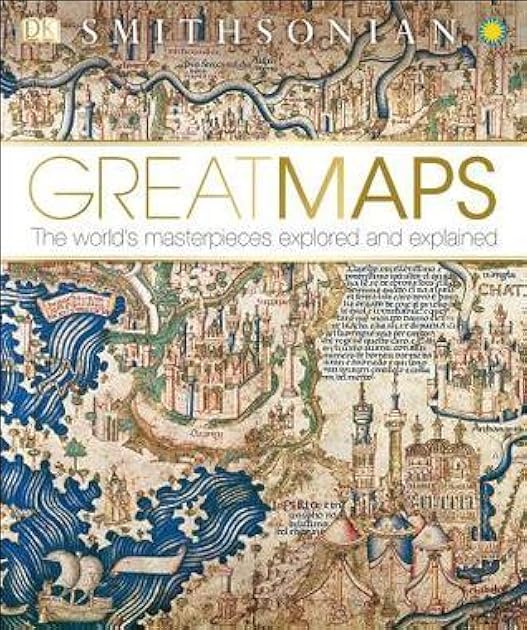 Great Maps: The World's Masterpieces Explored and Explained (DK History Changers)