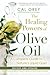 The Healing Powers Of Olive...
