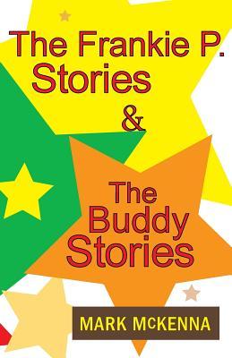 The Frankie P. Stories & The Buddy Stories