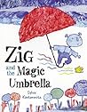 Zig and the Magic Umbrella by Sylvie Wickstrom
