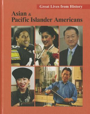 Great Lives from History: Asian and Pacific Islander Americans - Volume 2 (Great Lives from History (Salem Press))