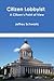Citizen Lobbyist: A Citizen's Point of View