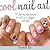 Cool Nail Art: 30 Step-by-Step Designs to Rock Your Fingers and Toes