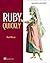 Ruby Quickly: Ruby and Rail...