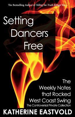 Setting Dancers Free: The Weekly Notes that Rocked West Coast Swing