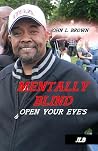 Mentally Blind: Open your eyes