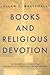 Books and Religious Devotion: The Redemptive Reading of an Irishman in Nineteenth-Century New England (Penn State Series in the History of the Book)