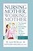 Nursing Mother, Working Mot...