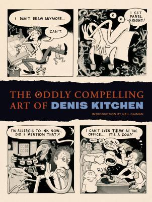 The Oddly Compelling Art of Denis Kitchen (Hardcover)
