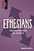 Ephesians: Transformed in Christ (Not Your Average Bible Study)
