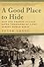 A Good Place to Hide: How O...
