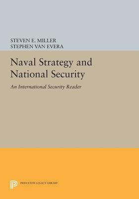 Naval Strategy and National Security: An International Security Reader (Paperback)