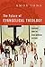 The Future of Evangelical Theology by Amos Yong