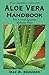 Aloe Vera Handbook: The Aci...