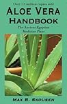 Aloe Vera Handbook: The Acient Egyptian Medicine Plant