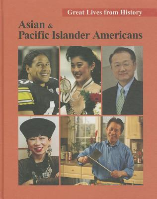 Great Lives from History: Asian and Pacific Islander Americans - Volume 3 (Great Lives from History (Salem Press))