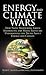 Energy and Climate Wars by Peter C. Glover