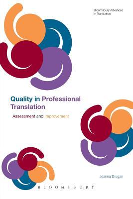 Quality In Professional Translation: Assessment and Improvement (Bloomsbury Advances in Translation)