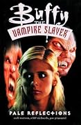 Buffy the Vampire Slayer: Pale Reflections